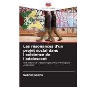 Les résonances d'un projet social dans l'existence de l'adolescent: Une analyse de la psychologie phénoménologique existentielle