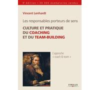 Les responsables porteurs de sens: Culture et pratique du coaching et du team-building