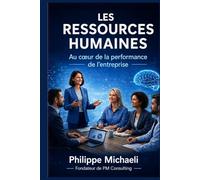LES RESSOURCES HUMAINES: Au coeur de la performance de l entreprise