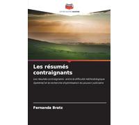 Les résumés contraignants: Les résumés contraignants : entre la difficulté méthodologique (système) et la recherche d'optimisation du pouvoir judiciaire
