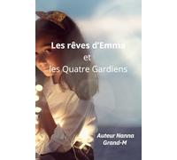 Les rêves d’Emma et les Quatre Gardiens