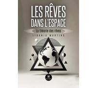 Les rêves dans l'espace: La théorie des rêves