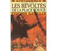 Les Révoltés De La Place Rouge, Gloria Whelan (Autore) ,Editions Milan ,2003