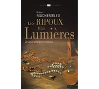 Les Ripoux des Lumières: Corruption policière et Révolution