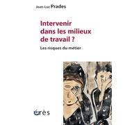Les risques de l’intervention dans les milieux du travail: Les risques du metier