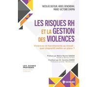 Les risques RH et la gestion des violences: Violences et harcèlements au travail : quel dispositif mettre en place ?