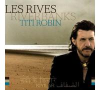 Robin, Titi - Les Rives (3 CD)