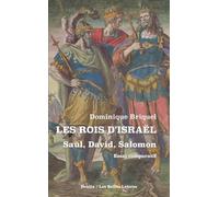 Les Rois D'israel. Saul, David, Salomon: Essai Comparatif