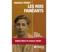 Les Rois fainéants: Roman inédit de Charles Trenet