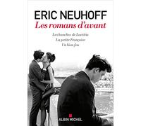 Les romans d'avant: Les Hanches de Laetitia ; La Petite Française ; Un bien fou