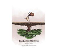 LES ROSES MORTES: Recueil de poèmes