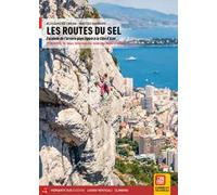 Les routes du sel. Escalade ed l'arrière-pays ligure à la Cote d'Azur