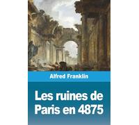 Les ruines de Paris en 4875