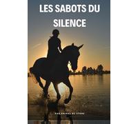 Les Sabots du Silence: Quand un cheval hypersensible apprend à faire confiance sans mots.