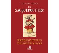 Les Sacqueboutiers: Chroniques inattendues d'une aventure musicale