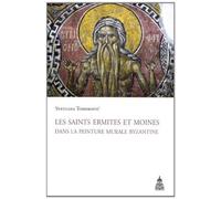 Les saints ermites et moines dans la peinture murale byzantine