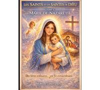 Les Saints et les Saintes de Dieu: Tome 1 : Marie de Nazareth