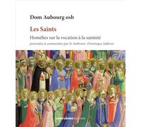 Les Saints: Homélies sur la vocation à la sainteté