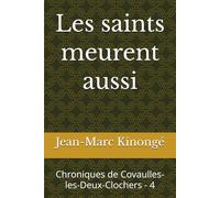Les saints meurent aussi: Chroniques de Covaulles-les-deux-clochers - 4