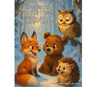 Les saisons de la forêt: l'Hiver: Livre de coloriage pour les enfants de 4-6 ans: Coloriages d'ours, de renard, de hibou et de hérisson - Dessins faciles avec des lignes épaisses et un dos blanc