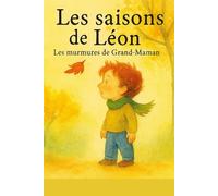 Les saisons de Léon: Les murmures de grand- maman