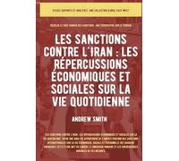Les sanctions contre l'Iran: Impacts économiques et sociaux sur la vie quotidienne