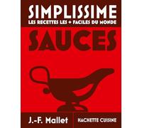 Les sauces les + faciles du monde: Les recettes les + faciles du monde
