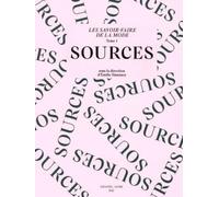Les savoir-faire de la mode: Tome 1, Sources