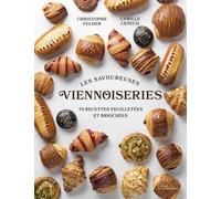 Les savoureuses viennoiseries: 60 recettes feuilletées et briochées