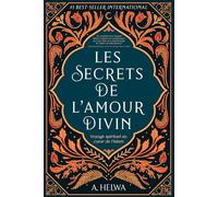 Les Secrets de L’amour Divin: Voyage spirituel au cœur de l’islam