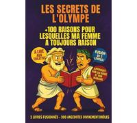 les secrets de l' olympe .100 raisons pour lesquelles ma femme a toujours raison: À lire aux toilettes - 300 anecdotes drôles, cultes et divinement ... livre cadeau humoristique pour hommes, femm