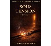 Les Secrets de la Femme de Ménage - Tome 4: Sous Tension