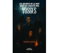 Les secrets de la nuit dans les chalets des Vosges