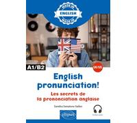 Les secrets de la prononciation anglaise: En anglais britannique et anglais américain