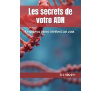 Les secrets de votre ADN: Ce que vos gènes révèlent sur vous