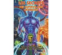 Les Secrets des Super-Vilains révélés: Guide scientifique sur 15 Super-Vilains légendaires: 12