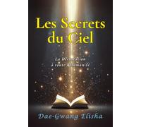 Les Secrets du Ciel: La Déclaration à toute l’Humanité