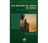 Les secrets du jeune en islam: Avec un commentaire des cinq piliers de l'Islam