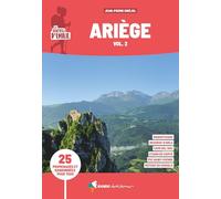 Les sentiers d'Emilie en Ariège: Volume 2, Vallée de l'Ariège, Pays d'Olmes & Donezan, 25 promenades pour tous