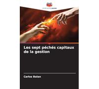 Les sept péchés capitaux de la gestion