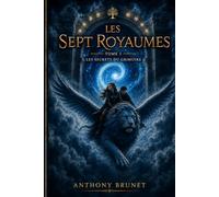 LES SEPT ROYAUMES: Tome 1 : Les secrets du Grimoire