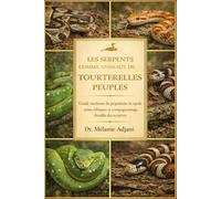 LES SERPENTS COMME ANIMAUX DE COMPAGNIE: Guide moderne du propriétaire de reptile : soins éthiques et compagnonnage durable des serpents