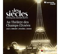 Audio Cd Francois-Xavier Roth: Les Siecles. Au Theare Des Champs Elysees