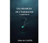 LES SILENCES DE L'ÉMERAUDE: Le goût du sel