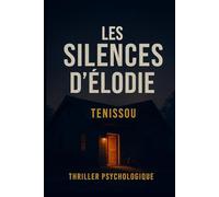 LES SILENCES D'ELODIE: Quand la peur s’invite dans l’intime