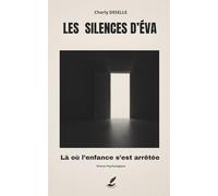 Les Silences d'Éva: Là où l’enfance s’est arrêtée