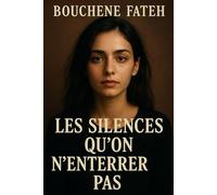 Les Silences Qu’on N’enterrer Pas: Roman d'une femme qui refuse de se taire
