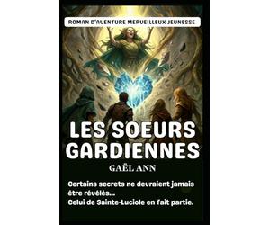 Les soeurs gardiennes: Coeur sylvestre