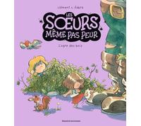 Les soeurs même pas peur, Tome 02: L'ogre des bois