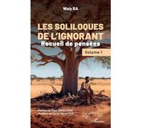Les soliloques de l’ignorant: Recueil de pensées - Volume 1: Tome 1